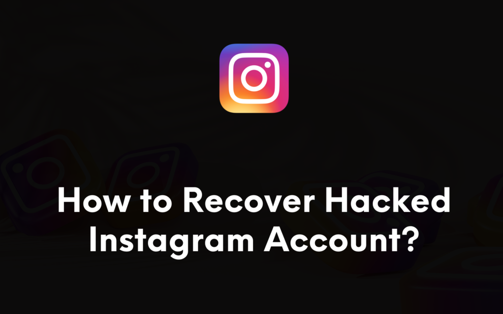 Read more about the article How to Recover Hacked Instagram Account